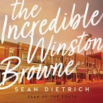"The Incredible Winston Browne" audiobook by Sean Dietrich cover art