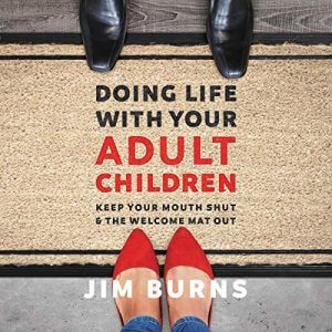 audiobook cover of Doing Life with your Adult Children by Jim Burns recorded at Kingswood Productions in Nashville, TN