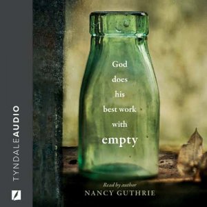 audiobook cover of God Does His Best Work With Empty by Nancy Guthrie recorded at Kingswood Productions in Nashville, TN