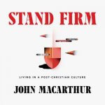 "Stand Firm" audiobook by John MacArthur cover art