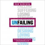 "Unfailing" audiobook by Rob Renfroe cover art
