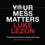 "Your Mess Matters" audiobook by Luke Lezon cover art