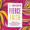 "Fierce Faith" audiobook by Alli Worthington cover art