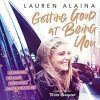 "Getting Good at Being You" audiobook by Lauren Alaina cover art