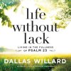 "Life Without Lack" audiobook by Dallas Willard cover art