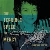 "The Terrible Speed of Mercy" audiobook by Jonathan Rogers cover art